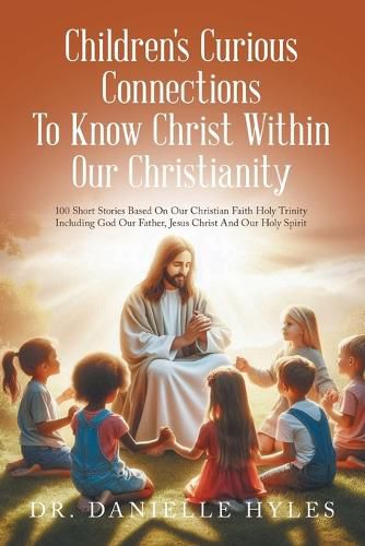 Cover image for Children's Curious Connections To Know Christ Within Our Christianity