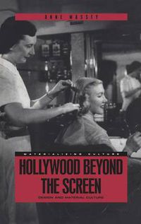 Cover image for Hollywood Beyond the Screen: Design and Material Culture