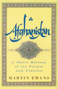 Cover image for Afghanistan: A Short History of Its People and Politics