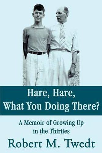 Cover image for Hare, Hare, What You Doing There?: A Memoir of Growing Up in the Thirties