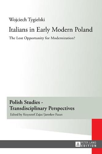 Cover image for Italians in Early Modern Poland: Translated by Katarzyna Popowicz