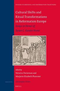 Cover image for Cultural Shifts and Ritual Transformations in Reformation Europe: Essays in Honor of Susan C. Karant-Nunn