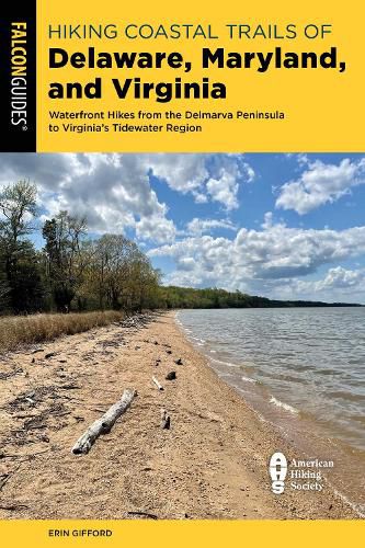 Cover image for Hiking Coastal Trails of Delaware, Maryland, and Virginia: Waterfront Hikes from the Delmarva Peninsula to Virginia's Tidewater Region