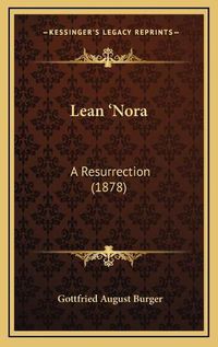 Cover image for Lean 'Nora: A Resurrection (1878)