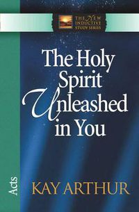 Cover image for The Holy Spirit Unleashed in You: Acts