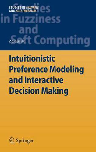 Cover image for Intuitionistic Preference Modeling and Interactive Decision Making