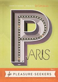 Cover image for Paris For Pleasure-seekers: A Guide to the Usual and Unusual