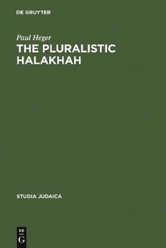 The Pluralistic Halakhah: Legal Innovations in the Late Second Commonwealth and Rabbinic Periods