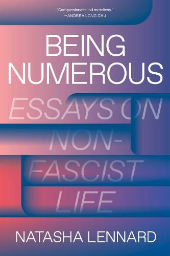 Cover image for Being Numerous: Essays on Non-Fascist Life