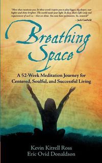 Cover image for Breathing Space: A 52-Week Meditation Journey for Centered, Soulful, and Successful Living