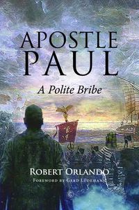 Cover image for Apostle Paul: A Polite Bribe