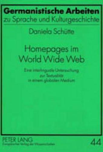 Cover image for Homepages Im World Wide Web: Eine Interlinguale Untersuchung Zur Textualitaet in Einem Globalen Medium