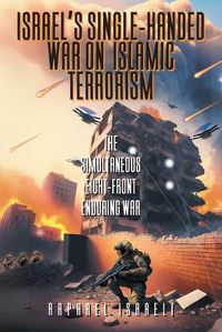 Cover image for Israel's Single-Handed War on Islamic Terrorism