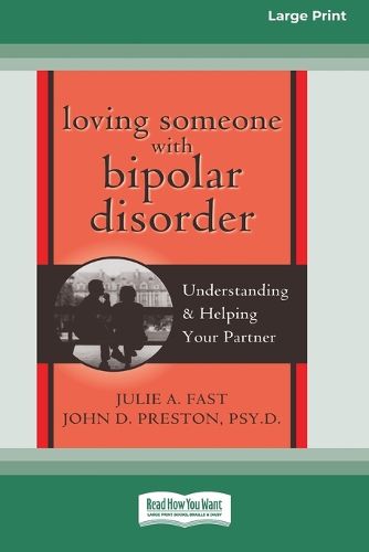 Cover image for Loving Someone with Bipolar Disorder: Understanding & Helping Your Partner (16pt Large Print Edition)