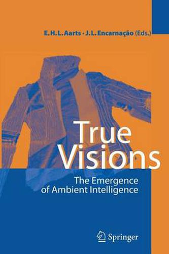 True Visions: The Emergence of Ambient Intelligence