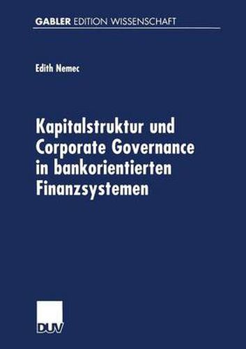 Cover image for Kapitalstruktur Und Corporate Governance in Bankorientierten Finanzsystemen