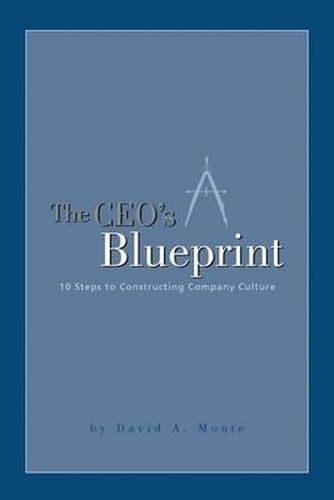 Cover image for The CEO's Blueprint: 10 Steps to Constructing Company Culture