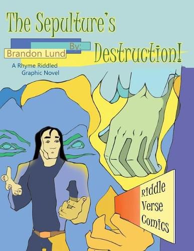 Cover image for The Sepulture's Destruction!: A Rhyme Riddled Graphic Novel