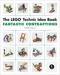 Cover image for The Lego Technic Idea Book: Fantastic Contraptions
