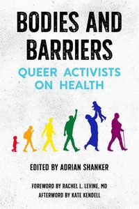 Cover image for Bodies And Barriers: Queer Activists on Health