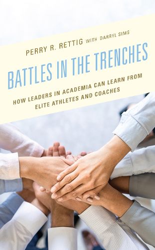 Cover image for Battles in the Trenches: How Leaders in Academia can Learn from Elite Athletes and Coaches