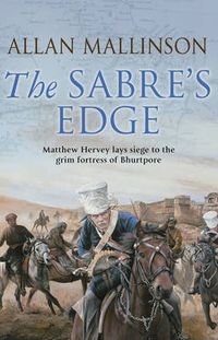 Cover image for The Sabre's Edge: (The Matthew Hervey Adventures: 5):A gripping, action-packed military adventure from bestselling author Allan Mallinson