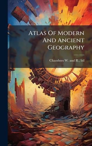 Cover image for Atlas Of Modern And Ancient Geography