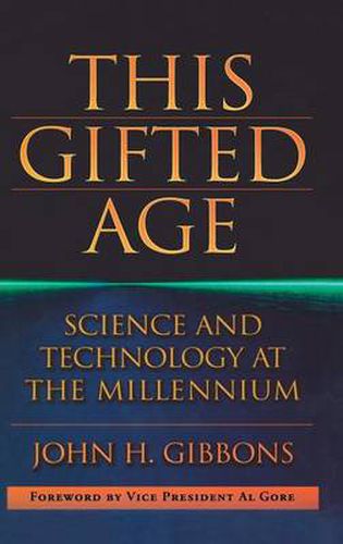 This Gifted Age: Science and Technology at the Millennium