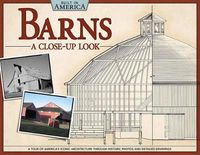 Cover image for Barns: A Close-Up Look (Built in America): A Tour of America's Iconic Architecture Through Historic Photos and Detailed Drawings