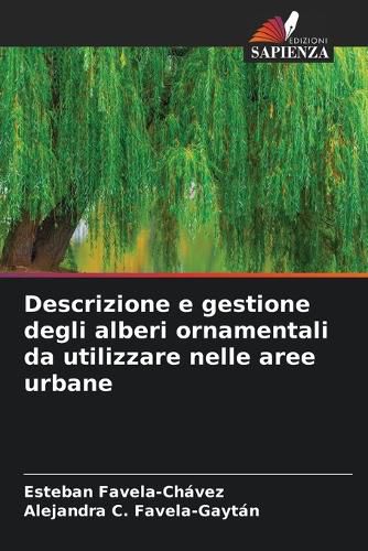 Cover image for Descrizione e gestione degli alberi ornamentali da utilizzare nelle aree urbane