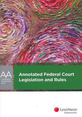 Annotated Federal Court Legislation and Rules