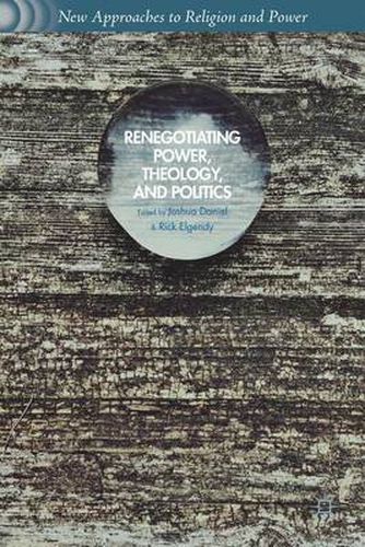 Cover image for Renegotiating Power, Theology, and Politics