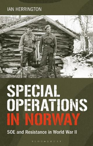 Cover image for Special Operations in Norway: SOE and Resistance in World War II