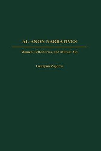 Cover image for Al-Anon Narratives: Women, Self-Stories, and Mutual Aid