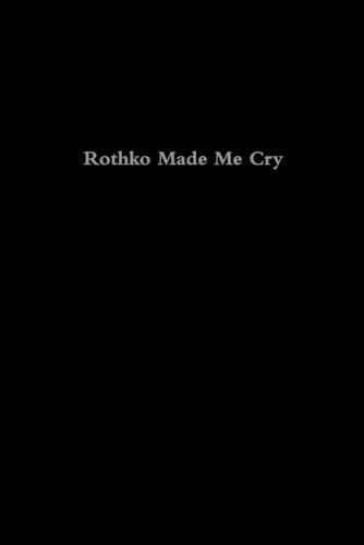 Cover image for Rothko Made Me Cry
