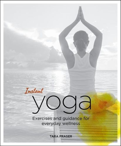 Cover image for Instant Yoga: Exercises and Guidance for Everyday Wellness