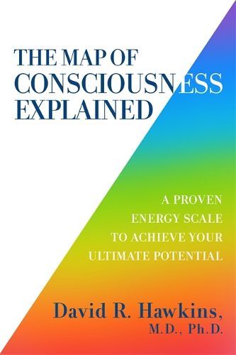 Cover image for The Map of Consciousness Explained: A Proven Energy Scale to Actualize Your Ultimate Potential