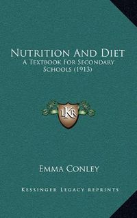 Cover image for Nutrition and Diet: A Textbook for Secondary Schools (1913)