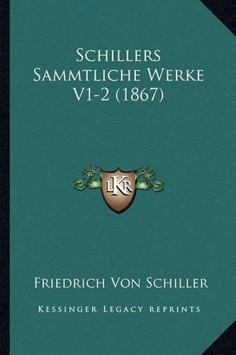 Schillers Sammtliche Werke V1-2 (1867)