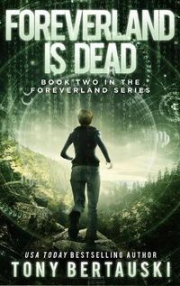 Cover image for Foreverland is Dead: A Science Fiction Thriller