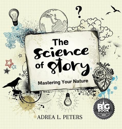 Science of Story: Mastering Your Nature