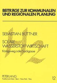 Cover image for Solare Wasserstoffwirtschaft: Koenigsweg Oder Sackgasse