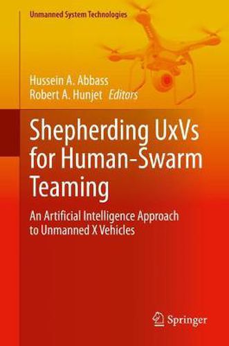 Cover image for Shepherding UxVs for Human-Swarm Teaming: An Artificial Intelligence Approach to Unmanned X Vehicles