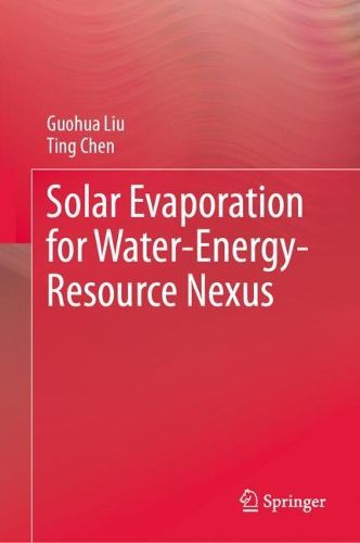 Cover image for Solar Evaporation for Water-Energy-Resource Nexus