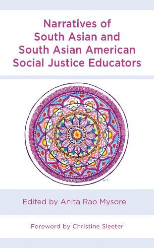 Cover image for Narratives of South Asian and South Asian American Social Justice Educators
