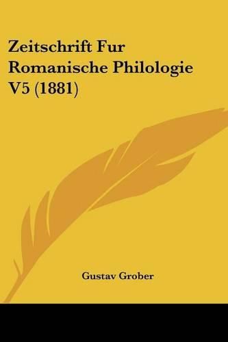 Zeitschrift Fur Romanische Philologie V5 (1881)