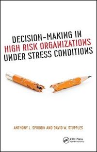 Cover image for Decision-Making in High Risk Organizations Under Stress Conditions