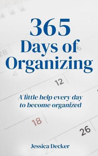 Cover image for 365 Days of Organizing: A little help every day to become organized