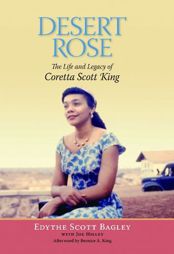 Cover image for Desert Rose: The Life and Legacy of Coretta Scott King