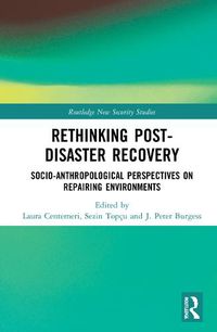 Cover image for Rethinking Post-Disaster Recovery: Socio-Anthropological Perspectives on Repairing Environments